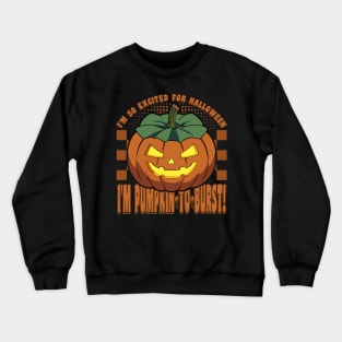 Pumpkin Cartoon I'm So Excited For Halloween Crewneck Sweatshirt